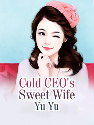 Cold CEO's Sweet Wife